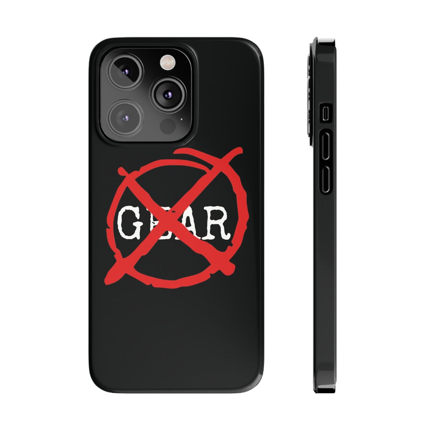 "No Gear" Phone Case