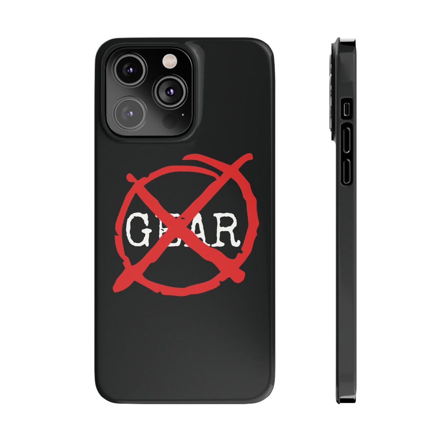 "No Gear" Phone Case