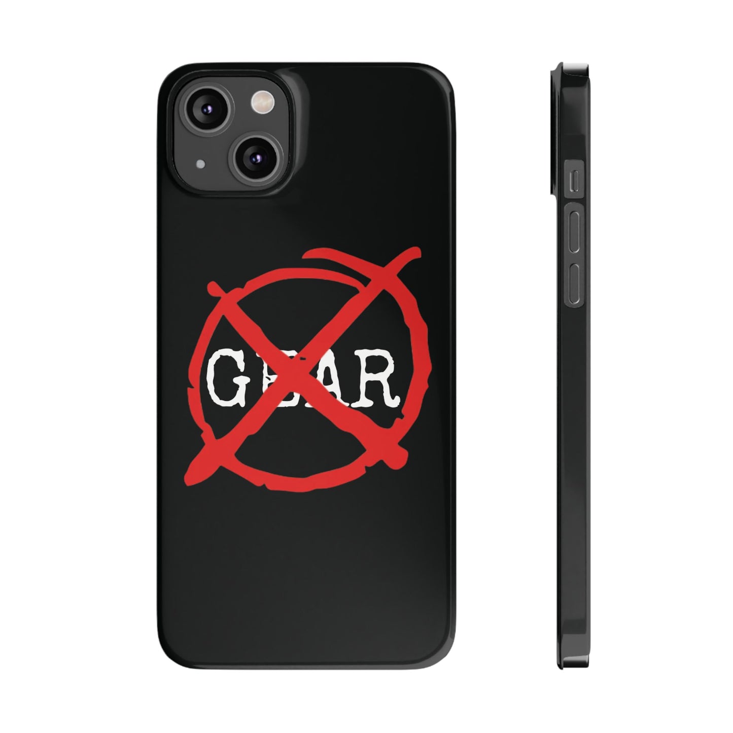 "No Gear" Phone Case