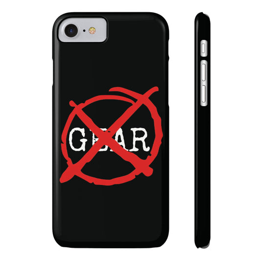 "No Gear" Phone Case