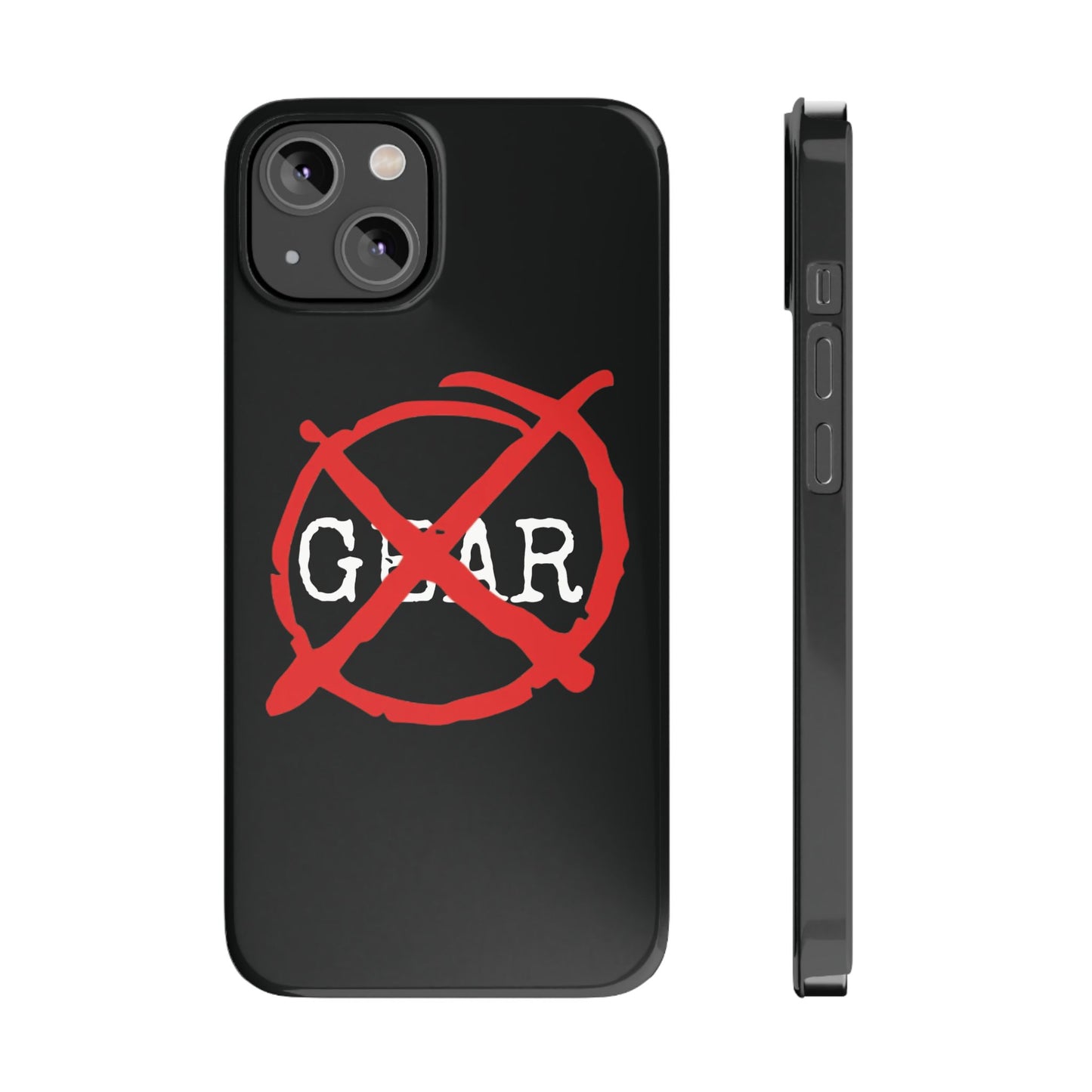 "No Gear" Phone Case